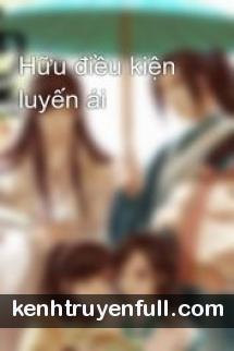 Hữu Điều Kiện Luyến Ái