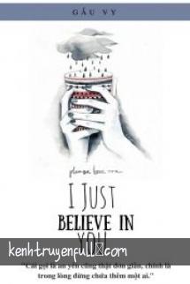 I Just Believe In You
