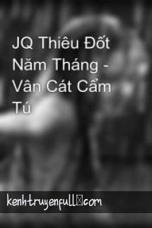 JQ Thiêu Đốt Năm Tháng