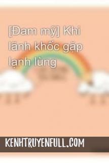 Khi Lãnh Khốc Gặp Lạnh Lùng