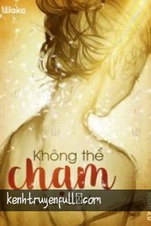 Không Thể Chạm Vào Em