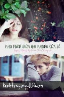 Khu Vườn Giữa Hai Khung Cửa Sổ - Ngày Tháng Kỷ Niệm Của Chúng Ta