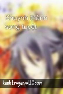 Khuynh Thành Song Tuyệt