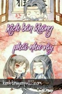 Kịch Bản Không Phải Như Vậy