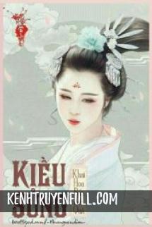 Kiều Sủng - Khai Hoa Bất Kết Quả