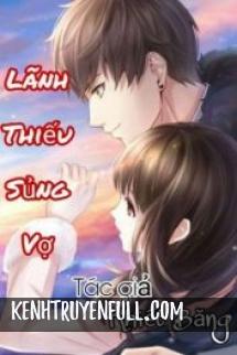 Lãnh Thiếu Sủng Vợ