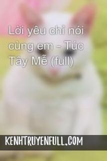 Lời Yêu Chỉ Nói Cùng Em