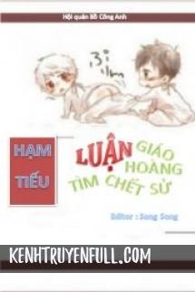 Luận Giáo Hoàng Tìm Chết Sử
