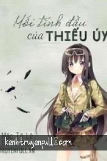 Mối Tình Đầu Của Thiếu Úy