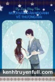 Mười Năm Vẫn Ngoảnh Về Thượng Hải