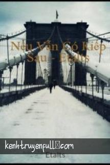 Nếu Vẫn Có Kiếp Sau