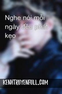 Nghe Nói Mỗi Ngày Đều Phát Kẹo