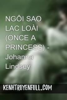 Ngôi Sao Lạc Loài (Once A Princess)