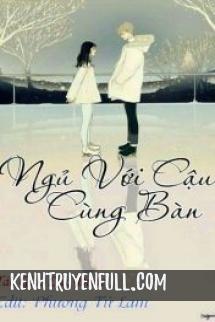 Ngủ Với Cậu Cùng Bàn