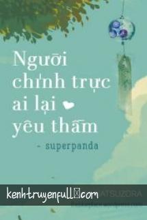 Người Chính Trực Ai Lại Yêu Thầm
