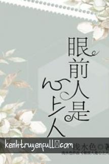 Người Trước Mắt Là Người Trong Lòng