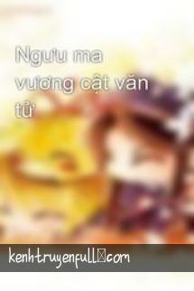 Ngưu Ma Vương Cật Văn Tử