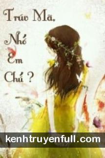 [Ngưu - Yết] Trúc Mã, Nhớ Em Chứ?