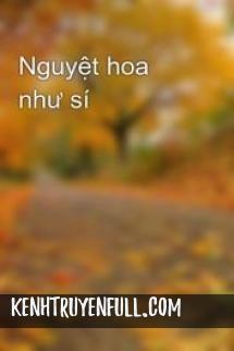 Nguyệt Hoa Như Sí