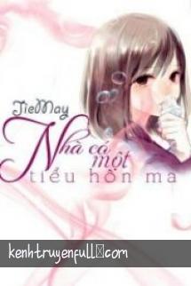 Nhà Có Một Tiểu Hồn Ma
