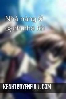 Nhà Nàng Ở Cạnh Nhà Tôi
