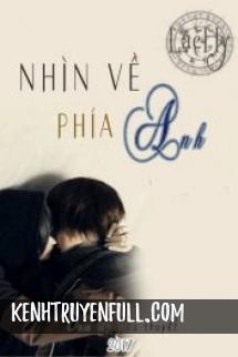 Nhìn Về Phía Anh
