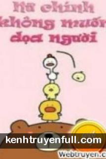 Nữ Chính Không Định Dọa Người