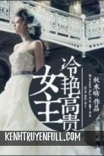 Nữ Chính Lãnh Diễm Cao Quý