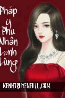 Pháp Y Phu Nhân Lạnh Lùng