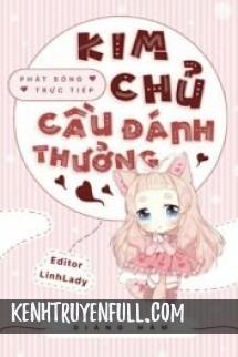 Phát Sóng Trực Tiếp: Kim Chủ, Cầu Đánh Thưởng!