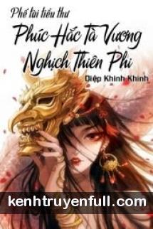 Phế Tài Tiểu Thư: Phúc Hắc Tà Vương Nghịch Thiên Phi