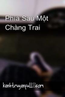 Phía Sau Một Chàng Trai