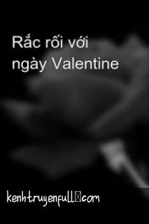 Rắc Rối Với Ngày Valentine