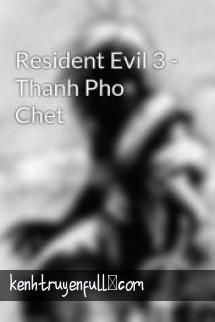 Resident Evil 3 - Thành Phố Chết