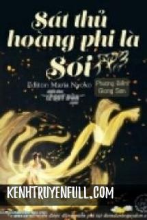 Sát Thủ Hoàng Phi Là Sói