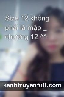 Size 12 Không Phải Là Mập