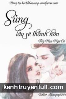 Sủng Lâu Sẽ Thành Hôn