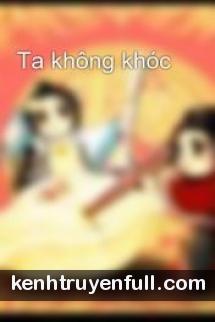Ta Không Khóc