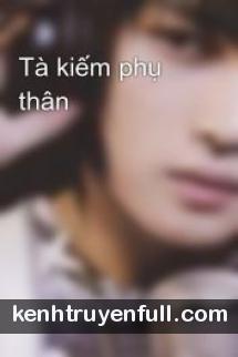 Tà Kiếm Phụ Thân