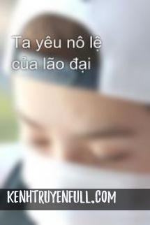 Ta Yêu Nô Lệ Của Lão Đại