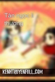 Tàn Ngọc Li Thương