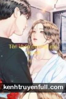 Tên Khốn Đó Thật Mê Người