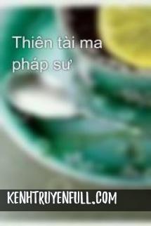 Thiên Tài Ma Pháp Sư