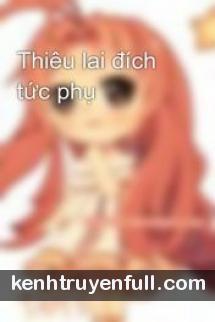 Thiêu Lai Đích Tức Phụ