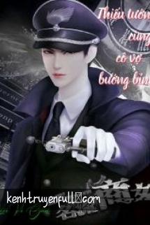 Thiếu Tướng Cùng Cô Vợ Bướng Bỉnh