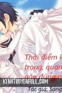 Thời Điểm Không Quan Trọng, Quan Trọng Gặp Ai