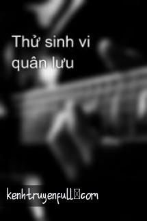 Thử Sinh Vi Quân Lưu