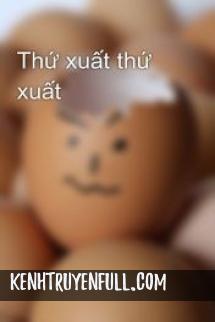 Thứ Xuất Thứ Xuất