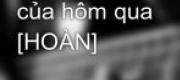 Đã Là Chuyện Của Hôm Qua