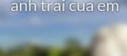 Hãy Để Anh Làm Anh Trai Của Em
